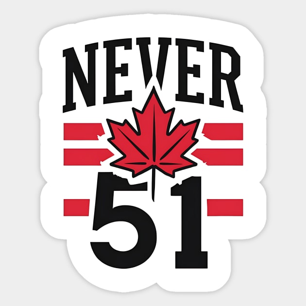 Never 51st State Canada Flag Sticker by ArtistTee ⭐⭐⭐⭐⭐